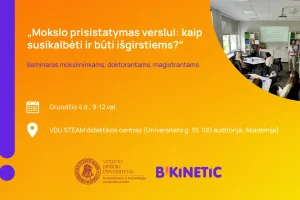 VDU seminaras „Mokslo pristatymas verslui kaip susikalbėti ir būti išgirstiems“